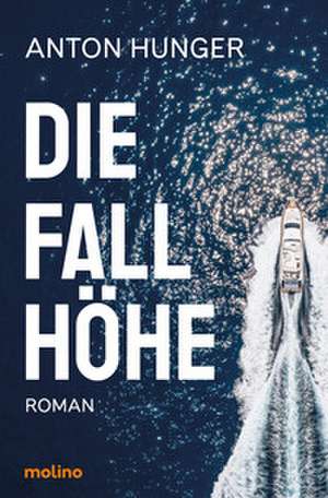 Die Fallhöhe de Anton Hunger