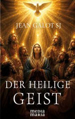 Der Heilige Geist de Jean Galot SJ
