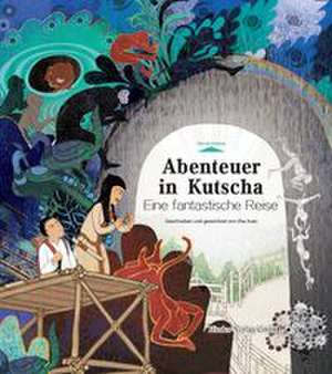 Abenteuer in Kutscha de Xuan Zha