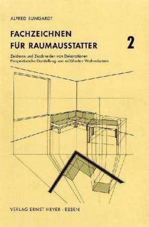 Fachzeichnen für das raumausstattende Handwerk 2 de Alfred Bungardt