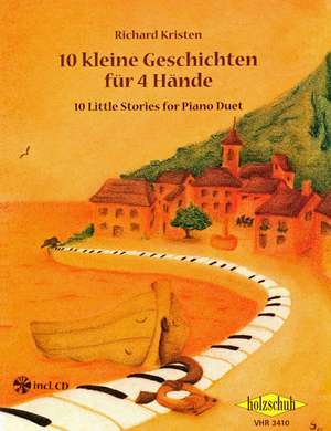 10 kleine Geschichten für 4 Hände de Richard Kristen