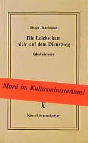 Die Leiche kam nicht auf dem Dienstweg de Jürgen Henningsen