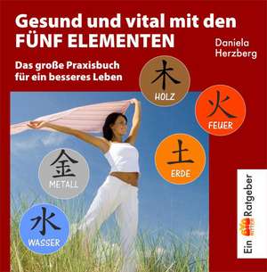 Herzberg, D: Gesund und vital mit den Fünf Elementen