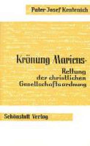 Krönung Mariens - Rettung der christlichen Gesellschaftsordnung de Joseph Kentenich