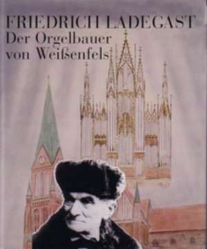 Friedrich Ladegast de Walter Ladegast