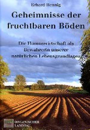 Geheimnisse der fruchtbaren Böden de Erhard Hennig