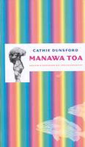 Manawa Toa de Cathie Dunsford