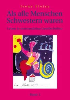 Als alle Menschen Schwestern waren 1 de Irene Fleiss