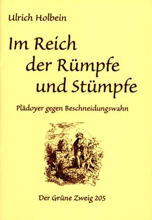 Im Reich der Rümpfe und Stümpfe de Ulrich Holbein