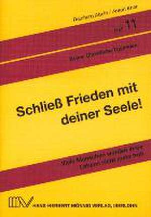 Schliess Frieden mit deiner Seele! de Reinhard Abeln