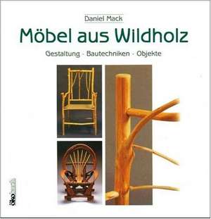 Möbel aus Wildholz de Daniel Mack