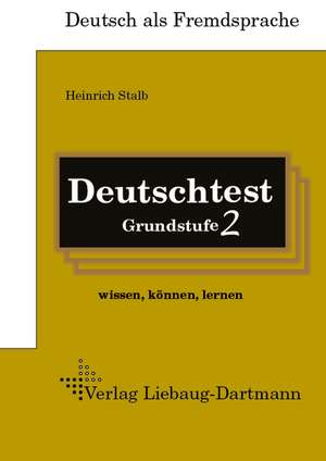 Deutschtest Grundstufe 2 de Heinrich Stalb