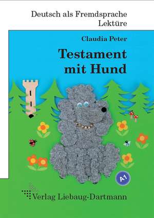 Testament mit Hund de Claudia Peter