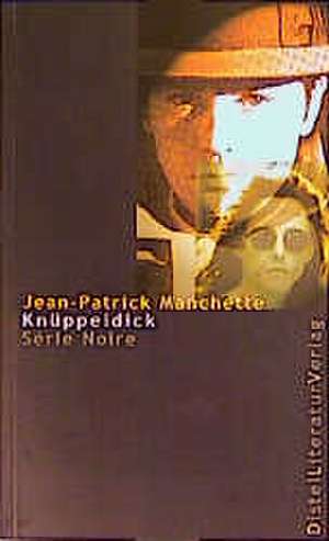 Knüppeldick de Jean P Manchette