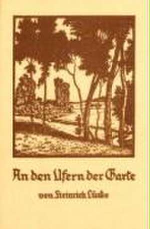 An den Ufern der Garte de Heinrich Lücke