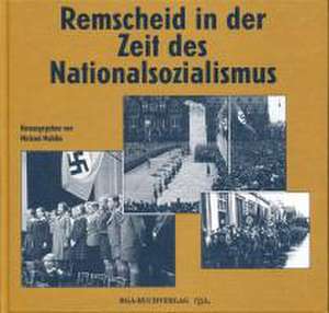 Remscheid in der Zeit des Nationalsozialismus de Friedrich W Backhaus