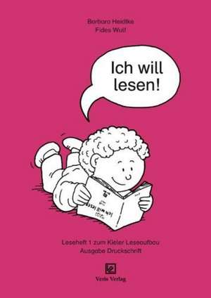 Lesehefte in Druckschrift. Heft 1 / Ich will lesen! Druckschrift de Barbara Heidtke