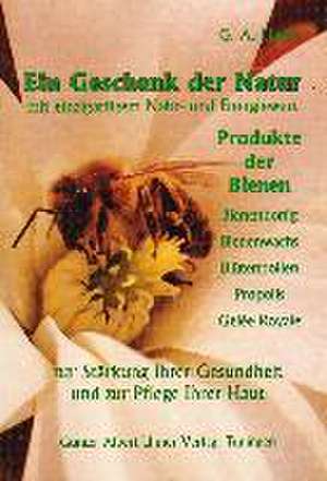 Ein Geschenk der Natur mit einzigartigem Nähr- und Energiewert, Produkte der Bienen de Günter Albert Ulmer