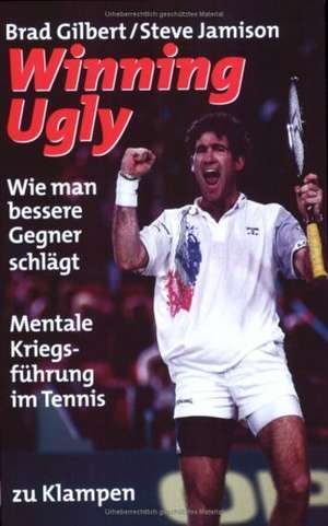 Winning Ugly de Brad Gilbert