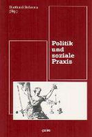 Politik und soziale Praxis de Dieter Behrens