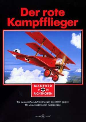 Der rote Kampfflieger de Manfred von Richthofen