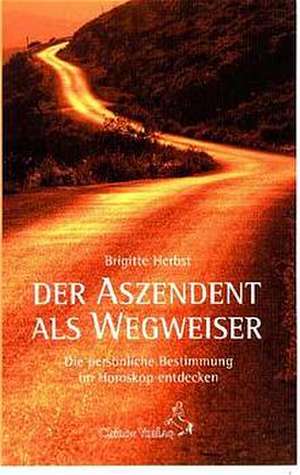 Der Aszendent als Wegweiser de Brigitte Herbst