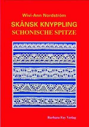 Skånsk Knyppling - Schonische Spitze de Vivi-Ann Nordström