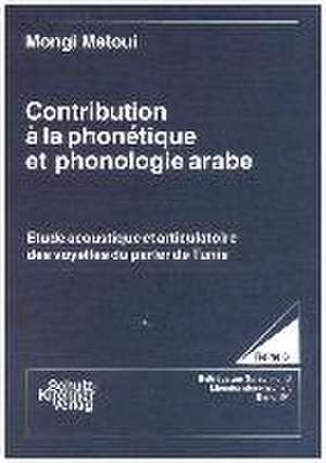 Contribution à la phonètique et phonologie arabe de Mongi Metoui