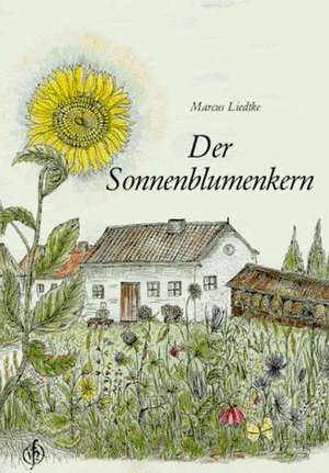 Der Sonnenblumenkern de Maria Kirchner