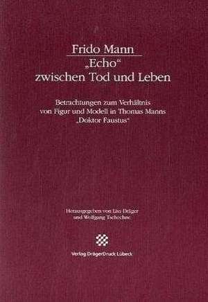 Frido Mann - "Echo" zwischen Tod und Leben de Lisa Dräger