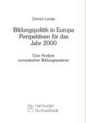 Bildungspolitik in Europa. Perspektiven für das Jahr 2000 de Dietrich Lemke