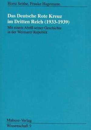 Das Deutsche Rote Kreuz im Dritten Reich (1933 - 1939) de Horst Seithe