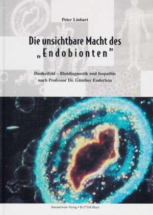 Die unsichtbare Macht des "Endobionten" de Peter Linhart