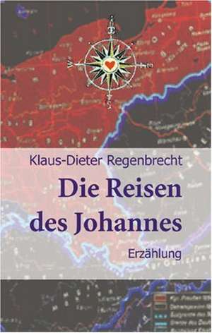 Die Reisen des Johannes de Klaus-Dieter Regenbrecht