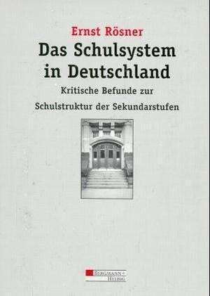 Das Schulsystem in Deutschland de Ernst Rösner