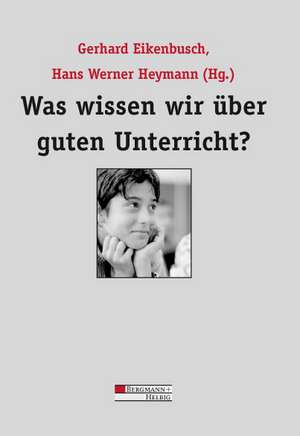 Was wissen wir über guten Unterricht? de Gerhard Eikenbusch