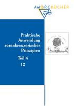 Praktische Anwendung rosenkreuzerischer Prinzipien