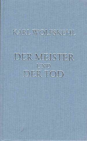 Wolfskehl, K: Gesammelte Gedichte / Der Meister und der Tod