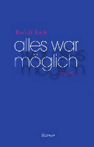 Alles war möglich de Rudolf Rach