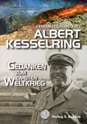 Gedanken zum Zweiten Weltkrieg de Albert Kesselring