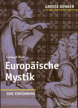 Große Denker - Europäische Mystik de Gerhard Wehr