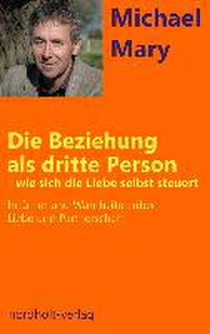 Die Beziehung als dritte Person de Michael Mary