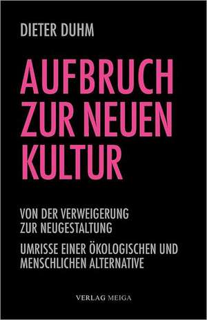 Aufbruch Zur Neuen Kultur: Photography and Its Double de Dieter Duhm