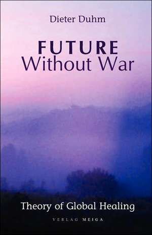 Future Without War. Theory of Global Healing: Photography and Its Double de Dieter Duhm