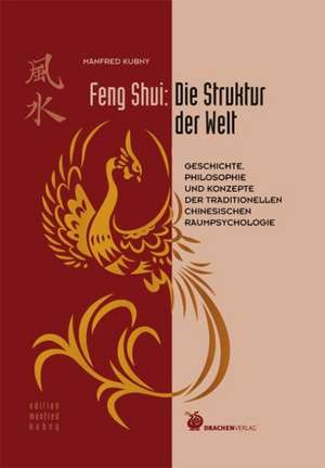 Feng Shui: Die Struktur der Welt de Manfred Kubny