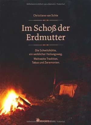 Im Schoß der Erdmutter de Christiane van Schie