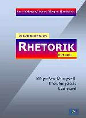 Praxishandbuch Rhetorik Aktuell de Paul Krieger