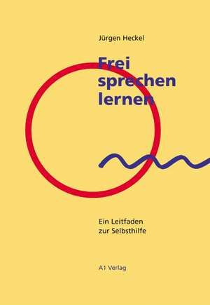 Frei sprechen lernen de Jürgen Heckel