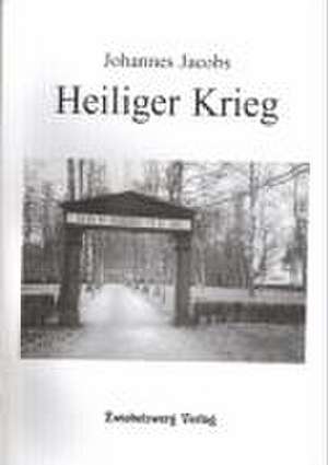 Heiliger Krieg de Johannes Jacobs