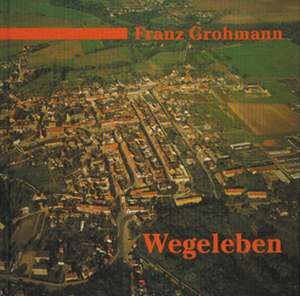 Wegeleben de Franz Grohmann